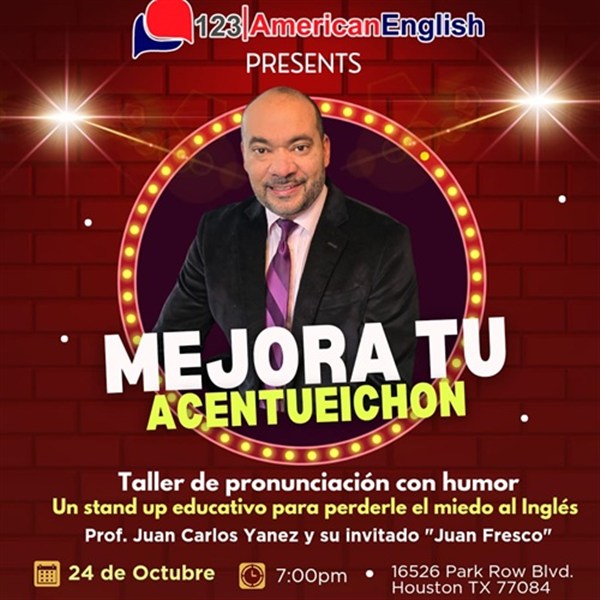 Get Information and buy tickets to Taller de pronunciacion con humor - Mejora tu acentueichon - con Prof. Juan Carlos Yanez - Houston, TX 24 de octubre on ClickEvent
