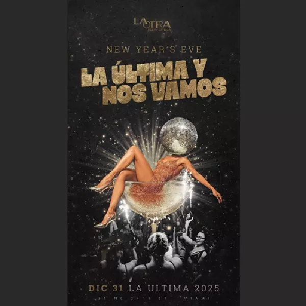 Get Information and buy tickets to La Ultima y Nos Vamos - New Years Eve Party - Miami, FL  on ClickEvent