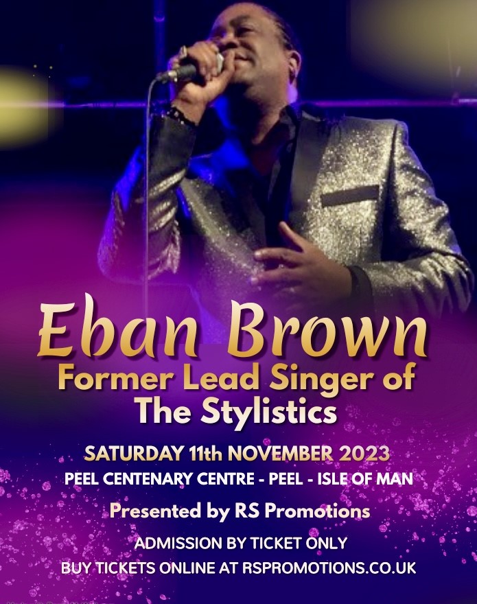 Eban Brown - Former Lead Singer of The Stylistics At Peel Centenary Centre on 11th November 2023 on Nov 11, 20:00@Peel Centenary Centre - Buy tickets and Get information on RS PROMOTIONS 