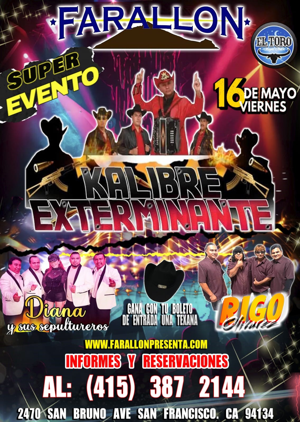 Buy tickets to SUPER EVENTO! Se rifara una tejana con el boleto de entrada! Kalibre Exterminante, Diana y sus sepultureros, y Rigo Olivares! on May 16, 21:00 @FARALLON SAN FRANCISCO(ANTES EL TORO)