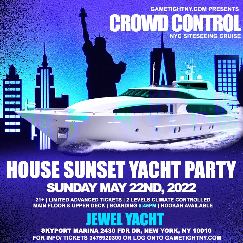 Crowd Control House Sunday Sunset Jewel Yacht Party Cruise at Skyport Marina 2022  on May 22, 18:00@Skyport Marina - Buy tickets and Get information on GametightNY 