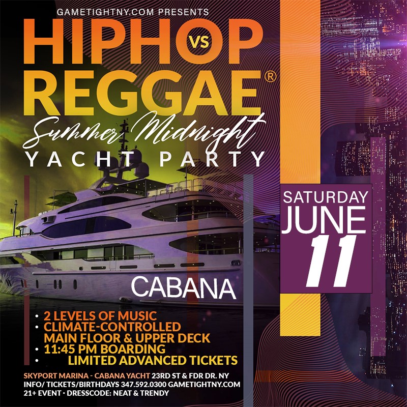 Saturday Midnight NYC Hip Hop vs Reggae® Cruise Skyport Marina Cabana 2022  on Jun 11, 23:45@Skyport Marina - Buy tickets and Get information on GametightNY 
