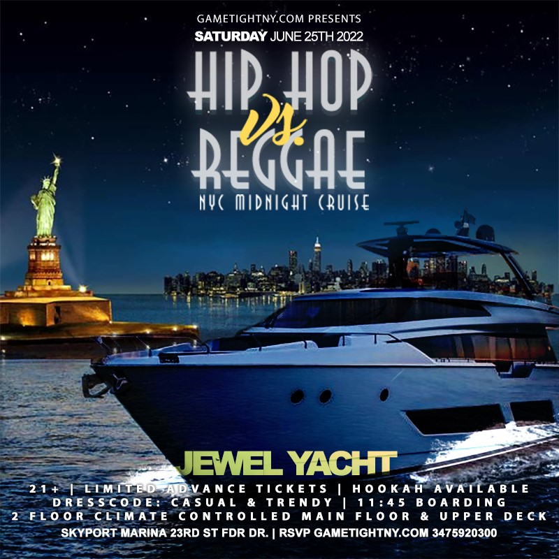 Hip Hop vs Reggae® NYC Jewel Yacht Saturday Midnight Cruise Skyport Marina 2022  on jun. 25, 23:45@Skyport Marina - Buy tickets and Get information on GametightNY 