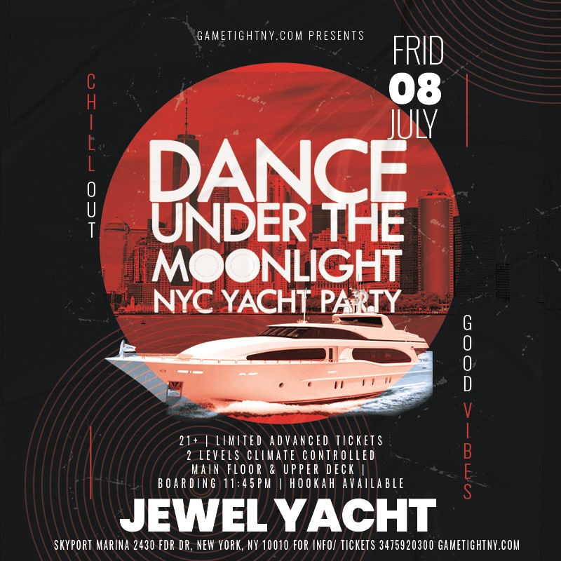 NYC Dance under the Moonlight Jewel Yacht Midnight Friday Party 2022  on Jul 08, 23:45@Skyport Marina - Buy tickets and Get information on GametightNY 