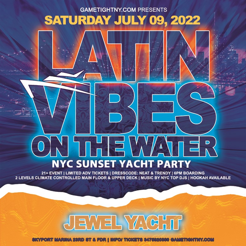 Latin Vibes NYC Sunset Jewel Yacht Party Skyport Marina 2022  on Jul 09, 18:00@Skyport Marina - Buy tickets and Get information on GametightNY 