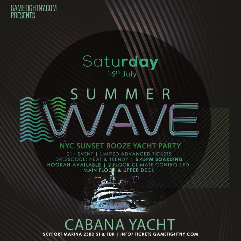 Summer Wave NYC Sunset Booze Cruise Cabana Yacht Party 2022  on Jul 16, 18:00@Skyport Marina - Buy tickets and Get information on GametightNY 