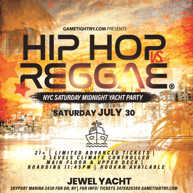 Jewel Yacht NYC Hip Hop vs Reggae® Saturday Midnight Cruise Skyport Marina 2022  on Jul 30, 23:45@Skyport Marina - Buy tickets and Get information on GametightNY 