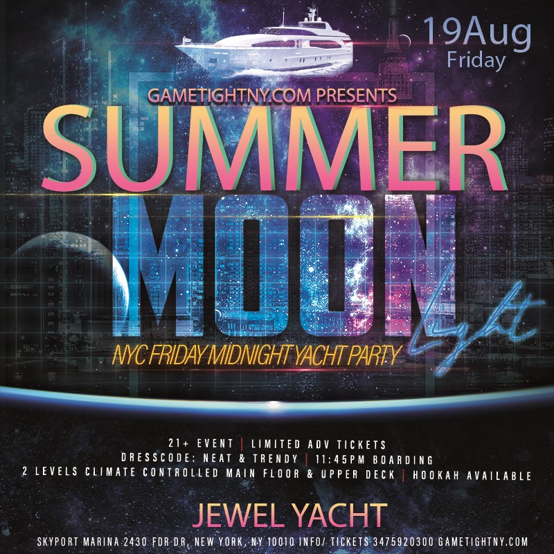 Summer Moonlight Jewel Yacht NYC Midnight Yacht Friday Party 2022  on Aug 19, 23:45@Skyport Marina - Buy tickets and Get information on GametightNY 