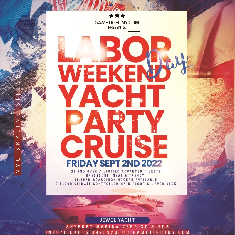 NYC Labor Day Weekend Kickoff Jewel Yacht Party Booze Cruise at Skyport Marina 2022  on sep. 02, 23:45@Skyport Marina - Buy tickets and Get information on GametightNY 