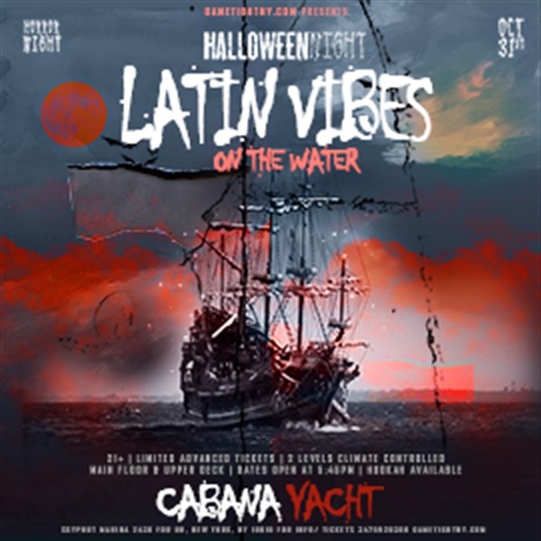 Latin Vibes Halloween Costume Yacht Cruise at Cabana Yacht 2022 Latin Vibes Halloween Costume Yacht Cruise at Cabana Yacht 2022 on Oct 31, 18:00@Skyport Marina - Buy tickets and Get information on GametightNY 