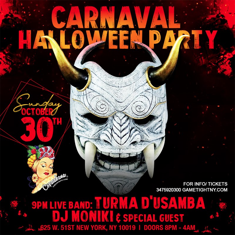 Carnaval Halloween Party at Copacabana Loft 2022  on Oct 30, 20:00@Loft 51 NYC - Buy tickets and Get information on GametightNY 