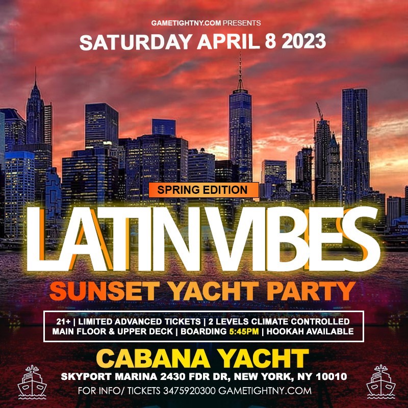 Latin Vibes Saturday NYC Booze Sunset Cabana Yacht Party Cruise 2023 Latin Vibes Saturday NYC Booze Sunset Cabana Yacht Party Cruise 2023 on Apr 08, 18:00@Skyport Marina - Buy tickets and Get information on GametightNY 