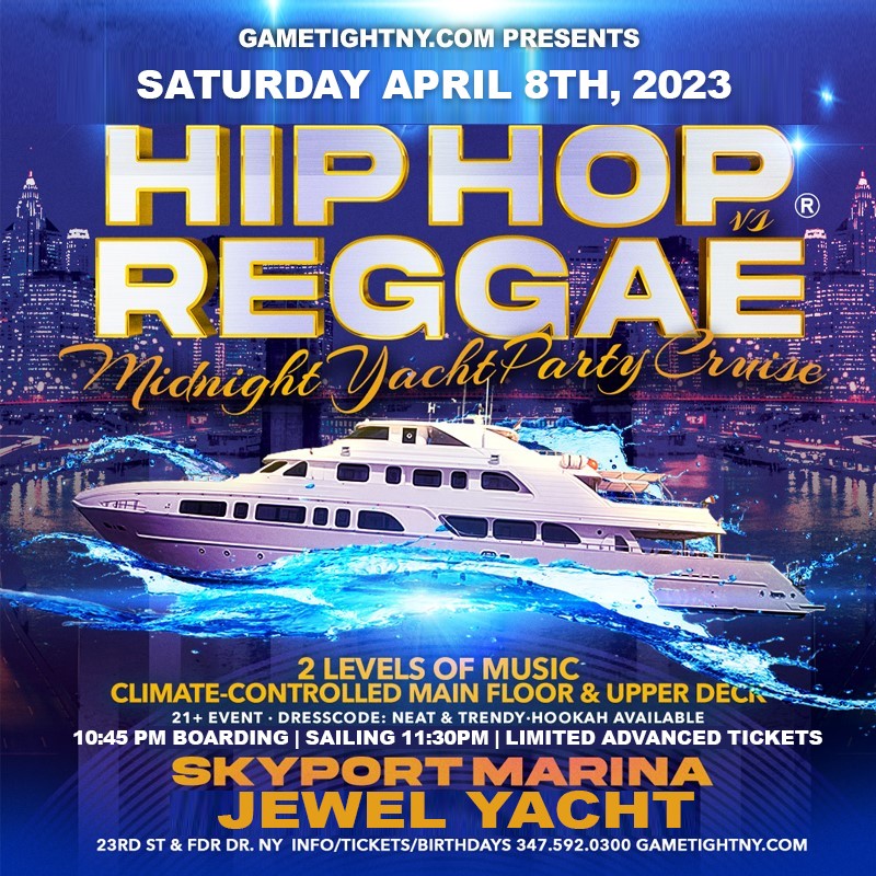 NYC HipHop vs Reggae Saturday Night Cruise Skyport Marina Jewel Yacht 2023  on Apr 08, 22:45@Skyport Marina - Buy tickets and Get information on GametightNY 