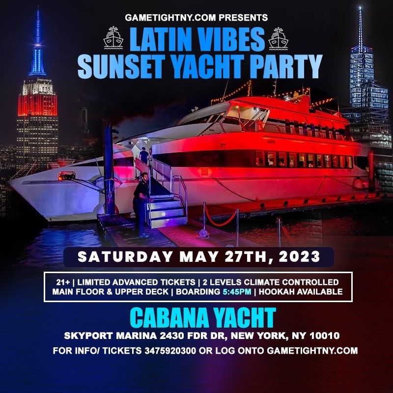 NYC Memorial Day Weekend Latin Vibes Sunset Cabana Yacht Party Cruise 2023 NYC Memorial Day Weekend Latin Vibes Sunset Cabana Yacht Party Cruise 2023 on May 27, 18:00@Skyport Marina - Buy tickets and Get information on GametightNY 