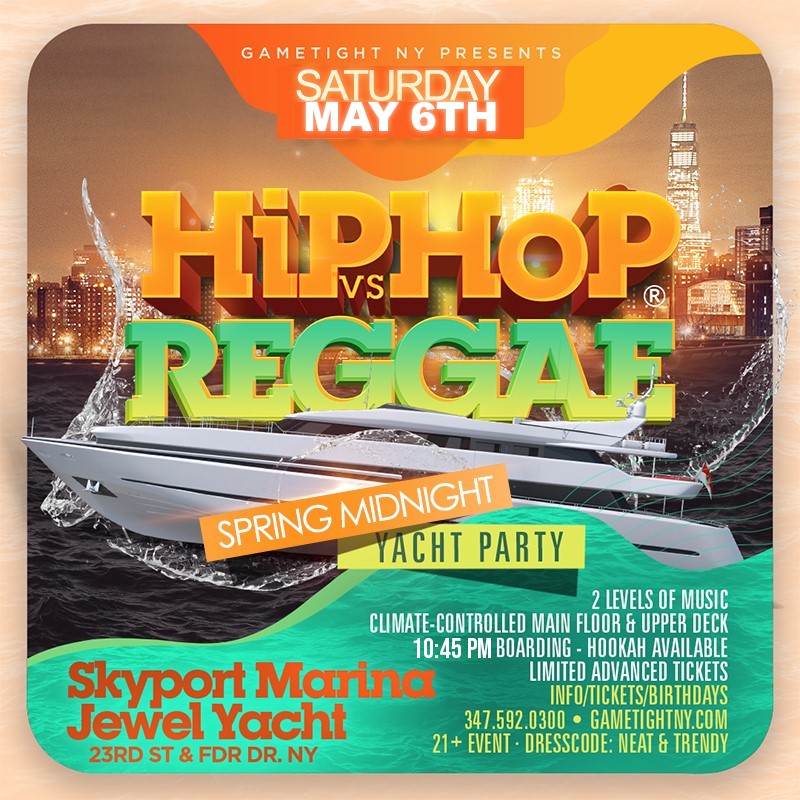 NYC Hip Hop vs Reggae Jewel Yacht Party Saturday Night Skyport Marina 2023  on May 06, 23:00@Skyport Marina - Buy tickets and Get information on GametightNY 