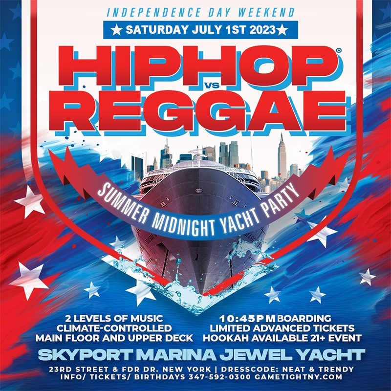 July 4 Weekend Hip Hop vs Reggae® Jewel Yacht Party Skyport Marina 2023  on Jul 01, 23:00@Skyport Marina - Buy tickets and Get information on GametightNY 