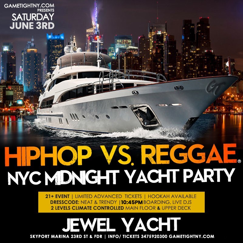 NYC HipHop vs Reggae Jewel Yacht Party Saturday Night Skyport Marina 2023  on Jun 03, 22:45@Skyport Marina - Buy tickets and Get information on GametightNY 