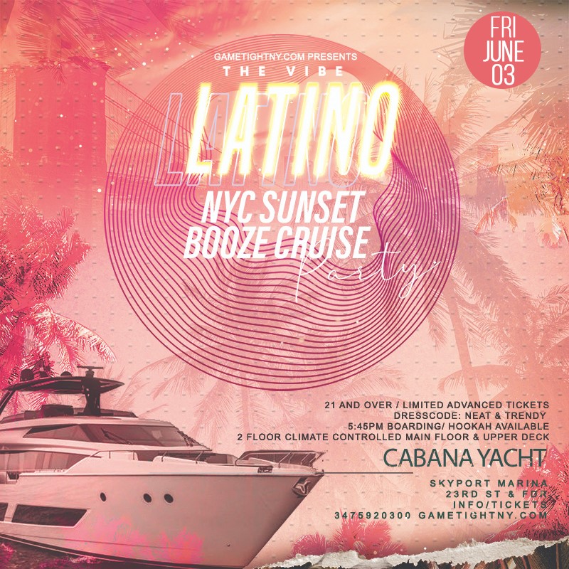 Latin Vibes Cabana Yacht NYC Party Saturday Sunset Cruise Skyport Marina  on Jun 03, 18:00@Skyport Marina Cabana - Buy tickets and Get information on GametightNY 