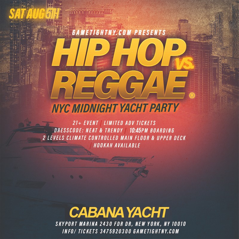 Hip Hop vs Reggae NYC Cabana Yacht party Saturday Skyport Marina 2023  on Aug 05, 23:45@Skyport Marina Cabana - Buy tickets and Get information on GametightNY 