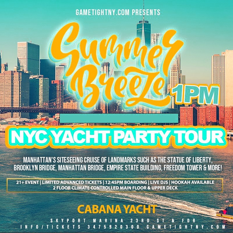 Summer Breeze NYC Cabana Yacht Party Tour Day Excursion Skyport Marina  on juil. 08, 13:00@Skyport Marina - Achetez des billets et obtenez des informations surGametightNY 