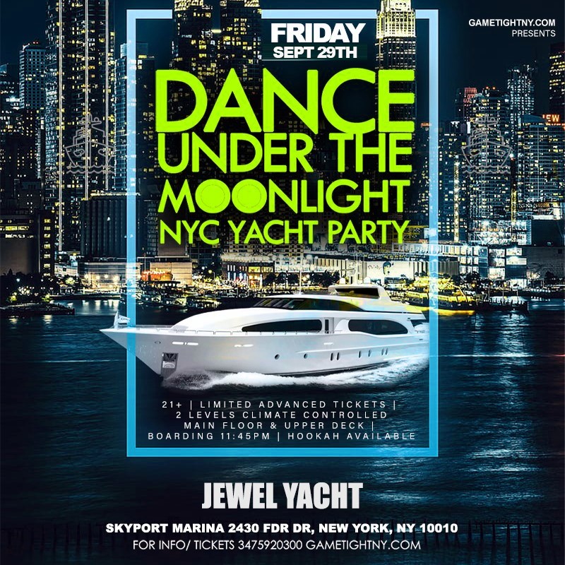 Dance under the Moonlight Jewel Yacht Party Friday Midnight NYC Cruise 2023 Dance under the Moonlight Jewel Yacht Friday Midnight NYC Cruise Party 2023 on Sep 29, 23:45@Skyport Marina - Buy tickets and Get information on GametightNY 