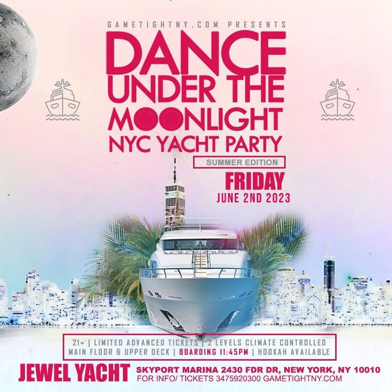 Dance under the Moonlight NYC Jewel Yacht Midnight Friday Party 2023 Dance under the Moonlight NYC Jewel Yacht Midnight Friday Party 2023 on Jun 02, 23:45@Skyport Marina - Buy tickets and Get information on GametightNY 