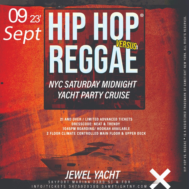 NY Hip Hop vs. Reggae® Jewel Yacht Party Cruise Saturday Skyport Marina  on Sep 09, 20:00@Skyport Marina - Buy tickets and Get information on GametightNY 