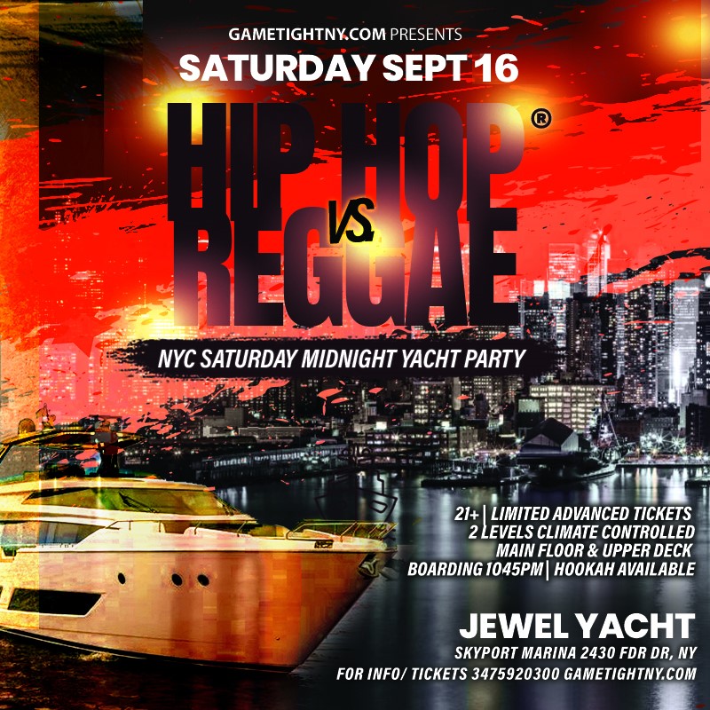 Hip Hop vs. Reggae® Jewel Yacht Party NYC Cruise Saturday Skyport Marina  on sept. 16, 23:00@Skyport Marina - Achetez des billets et obtenez des informations surGametightNY 