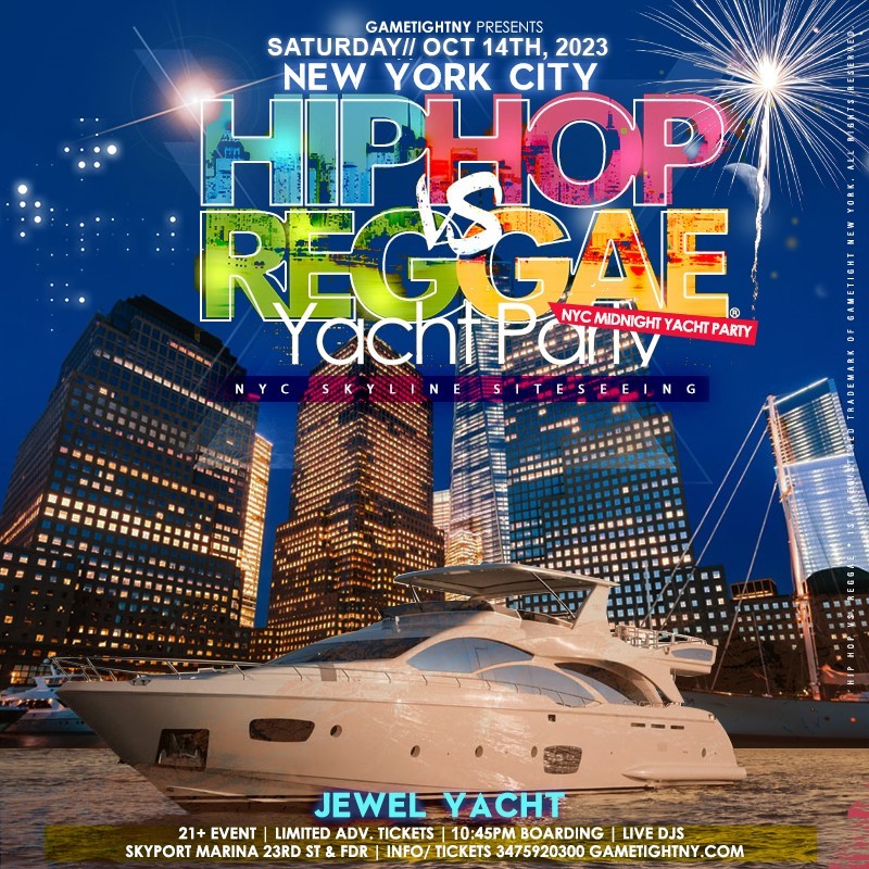 NYC Hip Hop vs. Reggae® Jewel Yacht Saturday Cruise Party Skyport Marina  on Oct 14, 23:00@Skyport Marina - Buy tickets and Get information on GametightNY 