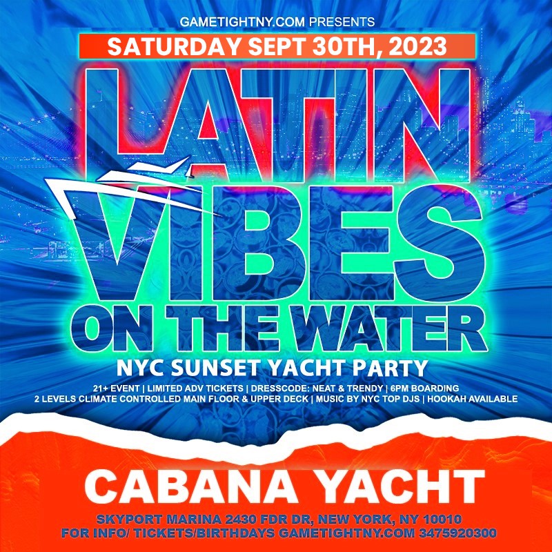 Latin Vibes Cruise NYC Cabana Yacht Party Skyport Marina 2023  on Sep 30, 18:00@Skyport Marina - Buy tickets and Get information on GametightNY 