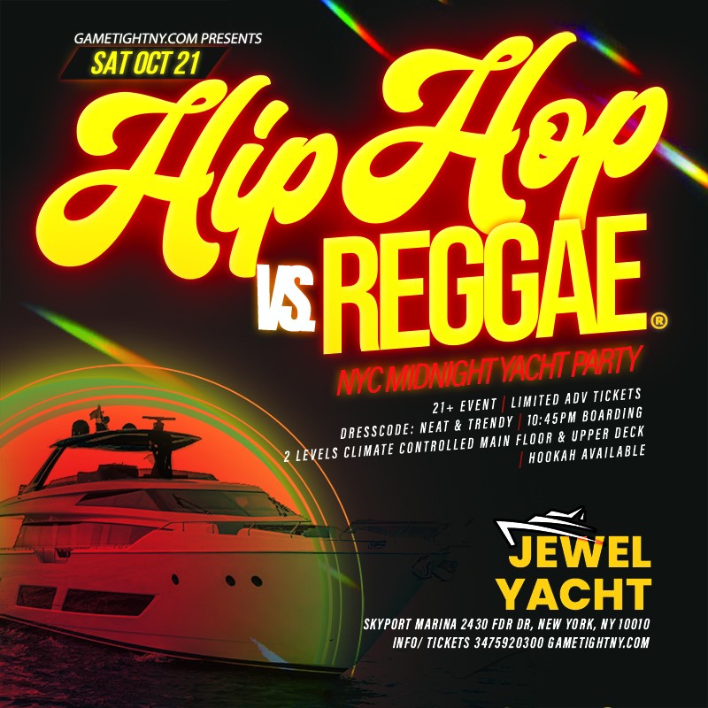 Hip Hop vs. Reggae® Jewel Yacht NYC Party Saturday Skyport Marina 2023  on Oct 21, 23:00@Skyport Marina - Buy tickets and Get information on GametightNY 