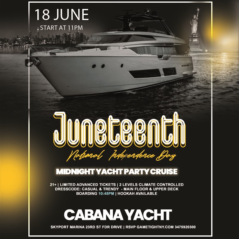 Juneteenth NYC Midnight Cabana yacht party cruise Skyport Marina 2023  on Jun 18, 23:00@Skyport Marina Cabana - Buy tickets and Get information on GametightNY 