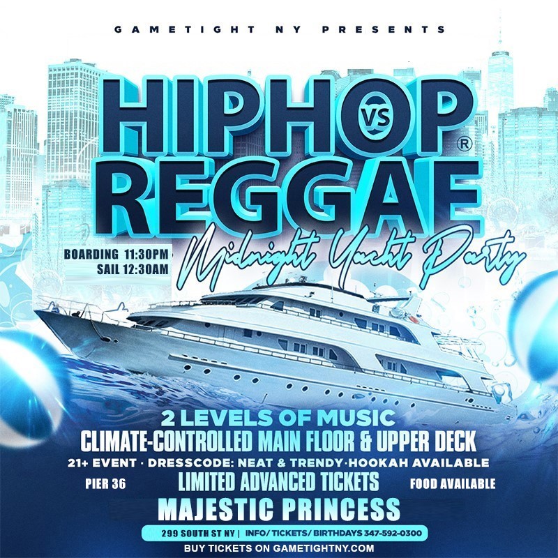 NYC Hip Hop vs Reggae® Saturday Night Majestic Yacht Party Pier 36 2024  on May 18, 23:00@Pier 36 - Buy tickets and Get information on GametightNY 