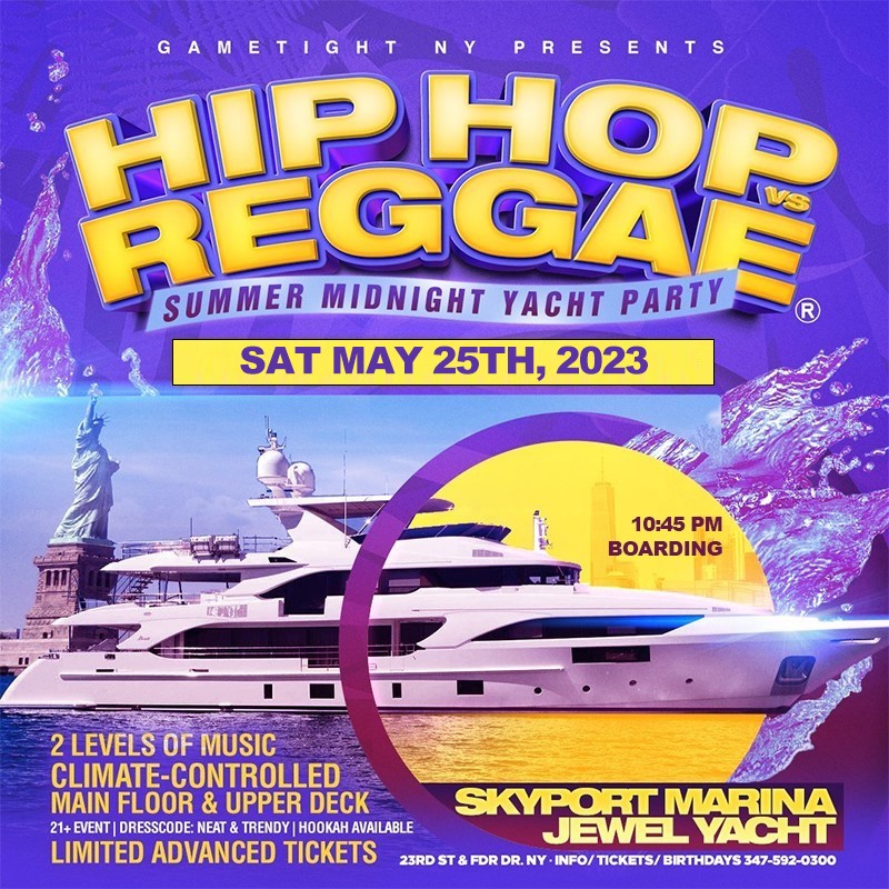 Hip Hop vs Reggae® Spring Saturday night Jewel Yacht Party Skyport Marina  on may. 25, 23:00@Skyport Marina - Compra entradas y obtén información enGametightNY 