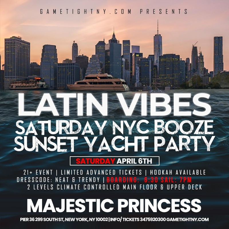 Latin Vibes Saturday NYC Sunset Majestic Princess Yacht Party Cruise 2024  on Apr 06, 18:30@Pier 36 - Buy tickets and Get information on GametightNY 
