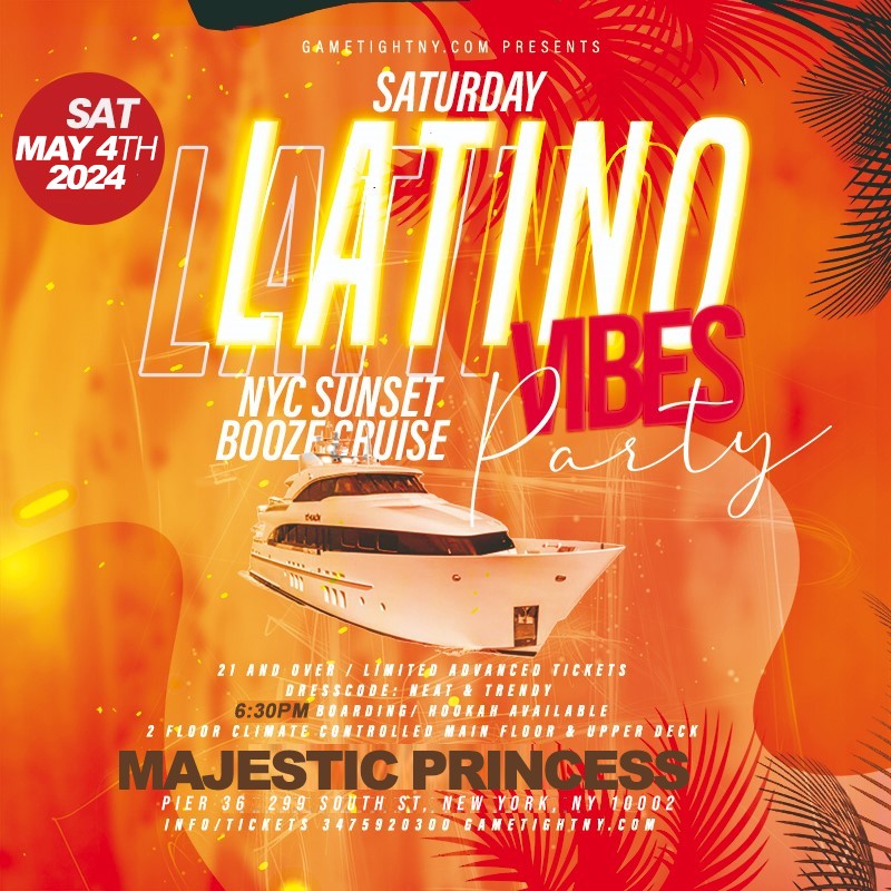 Latin Vibes Saturday NYC Sunset Majestic Princess Yacht Party Cruise 2024  on May 04, 18:30@Pier 36 - Buy tickets and Get information on GametightNY 