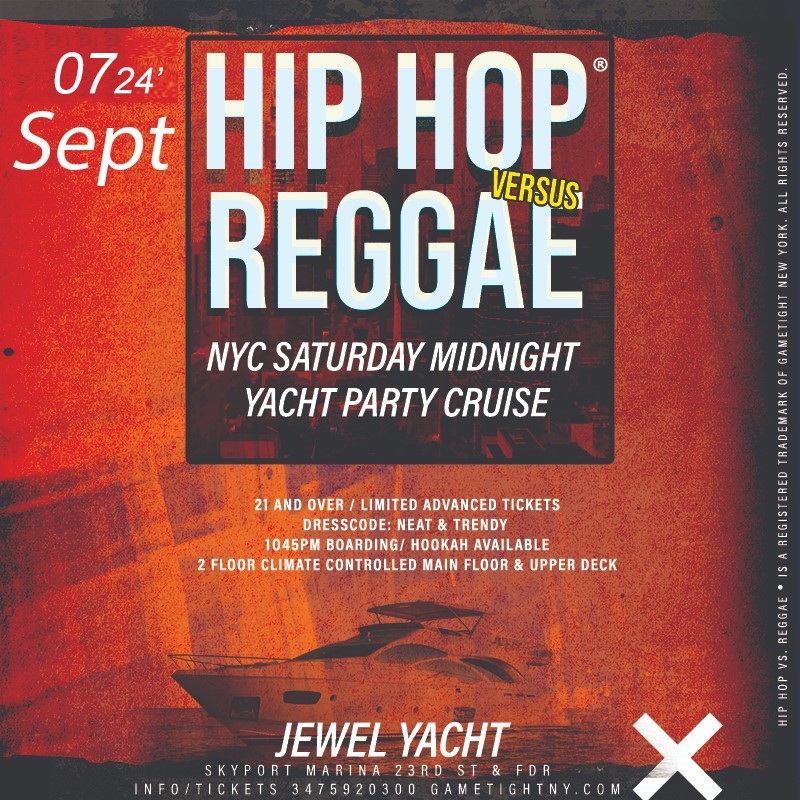 NY Hip Hop vs Reggae® Saturday Night Cruise Jewel Yacht Skyport Marina 2024  on Sep 07, 23:00@Skyport Marina - Buy tickets and Get information on GametightNY 