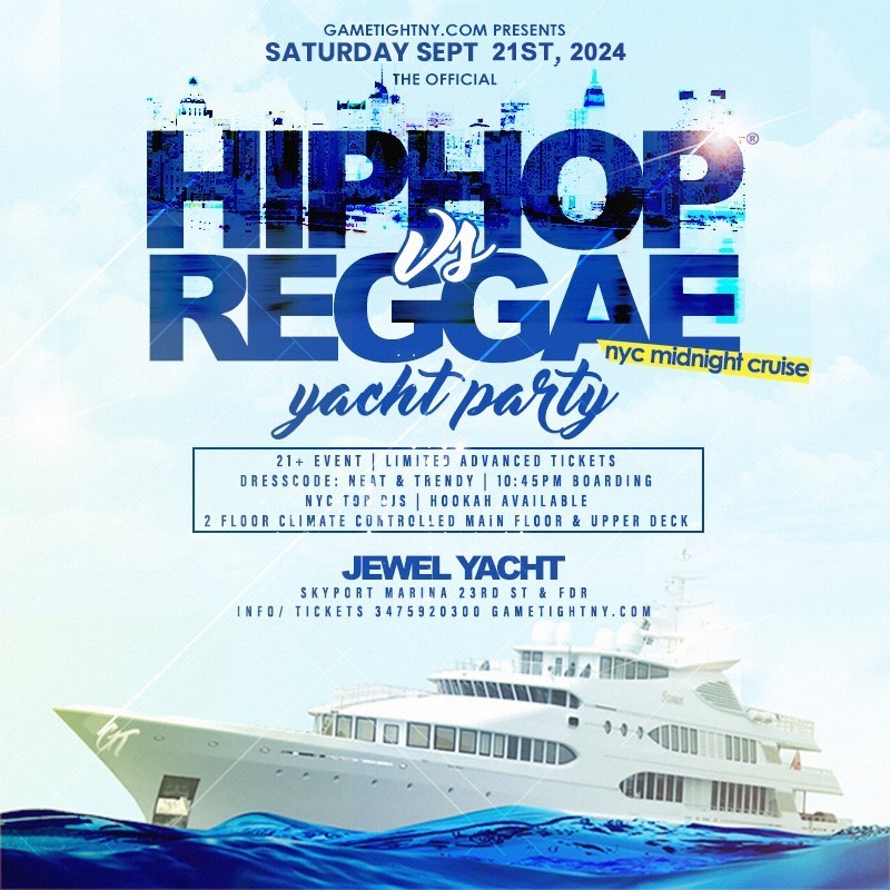 NY Hip Hop vs Reggae® Saturday Night Cruise Jewel Yacht Skyport Marina 2024  on sept. 21, 23:00@Skyport Marina - Achetez des billets et obtenez des informations surGametightNY 