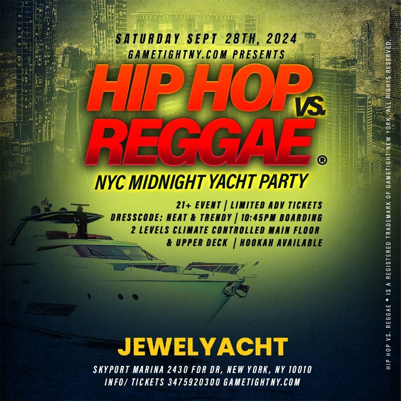 NY Hip Hop vs Reggae® Saturday Jewel Yacht Party Cruise Skyport Marina 2024  on sep. 28, 23:00@Skyport Marina - Compra entradas y obtén información enGametightNY 