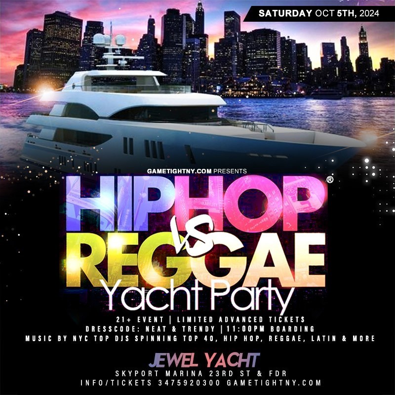 NY Hip Hop vs Reggae® Saturday Jewel Yacht Party Cruise Skyport Marina 2024  on oct. 05, 23:00@Skyport Marina - Compra entradas y obtén información enGametightNY 