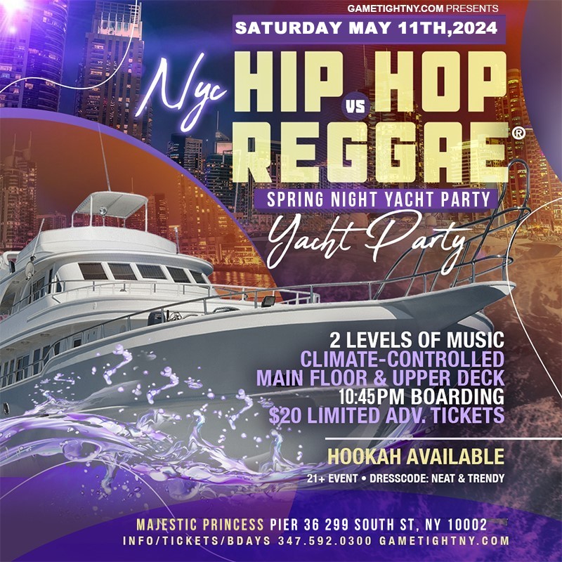 Spring Hip Hop vs Reggae® Saturday Majestic Princess Yacht Party Pier 36  on May 11, 23:00@Pier 36 - Buy tickets and Get information on GametightNY 