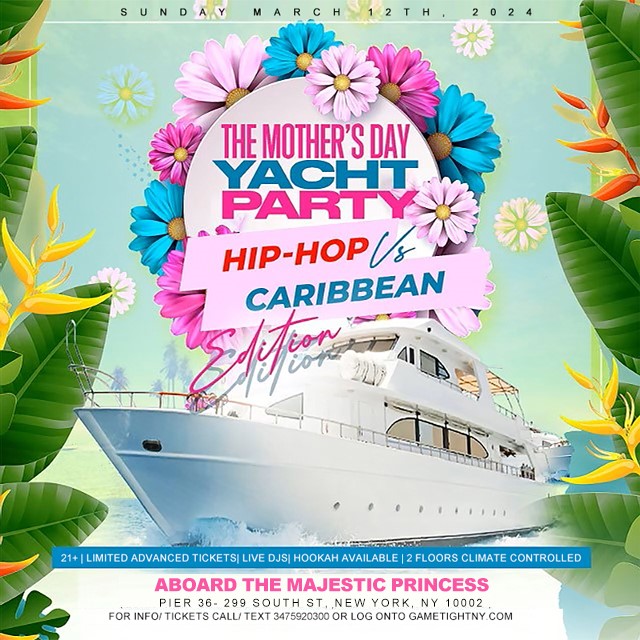 NYC Mother's Day Hip Hop vs Caribbean Majestic Princess Yacht Party Cruise  on May 12, 18:00@Pier 36 - Buy tickets and Get information on GametightNY 