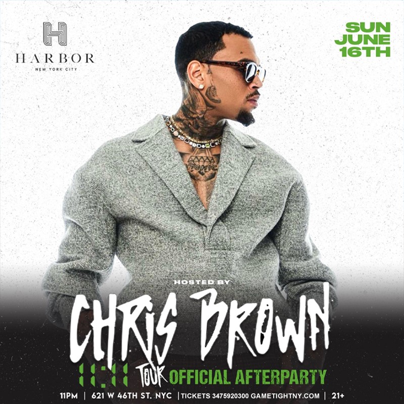 Chris Brown live 11:11 Tour Official Harbor NYC After Party 2024  on Jun 16, 23:00@Harbor NYC - Buy tickets and Get information on GametightNY 