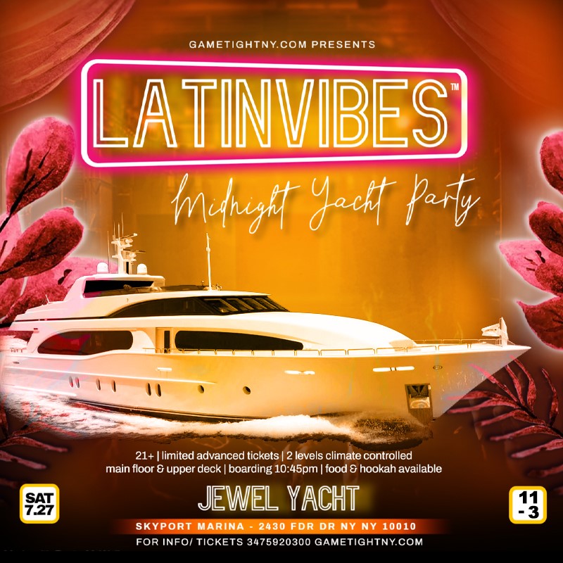 Latin Vibes™ Dance the Wave NYC Midnight Jewel Yacht Party Cruise 2024  on Jul 27, 23:00@Skyport Marina - Buy tickets and Get information on GametightNY 