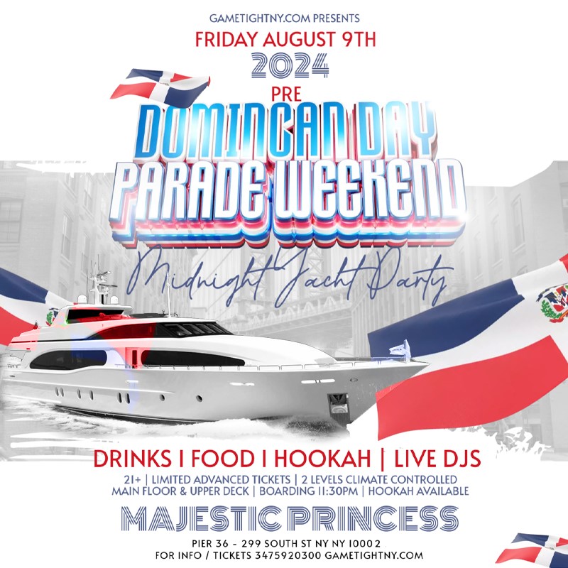 NYC Dominican Independence Day Midnight Majestic Yacht Party Cruise 2024  on Aug 09, 23:00@Pier 36 - Buy tickets and Get information on GametightNY 