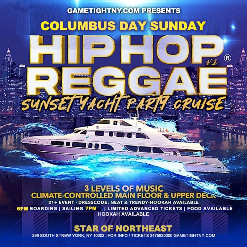 Obtenga información y compre entradas paraNYC Columbus Day Sunday Hip Hop vs Reggae® Star of Northeast Yacht Party  on oct. 13, 18:00 @Pier 36 | GametightNY