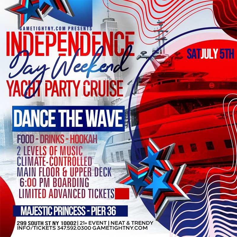 Get information & buy tickets to JULY 4TH WEEKEND DANCE THE WAVE NYC MAJESTIC YACHT CRUISE 2025  on Jul 05, 18:00 @Pier 36 | GametightNY