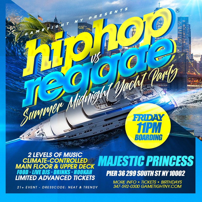 Get information & buy tickets to FRIDAY NYC HIPHOP VS. REGGAE® CRUISE MAJESTIC PRINCESS SUMMER YACHT PARTY  on Jun 06, 23:00 @Pier 36 | GametightNY