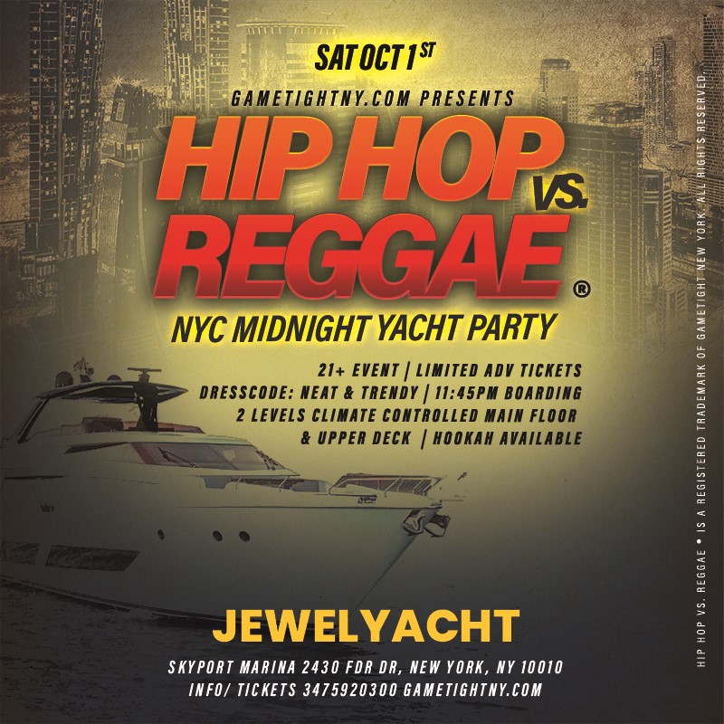 Get Information and buy tickets to Jewel Yacht Hip Hop vs Reggae NYC Saturday Midnight Yacht Party 2022  on GametightNY