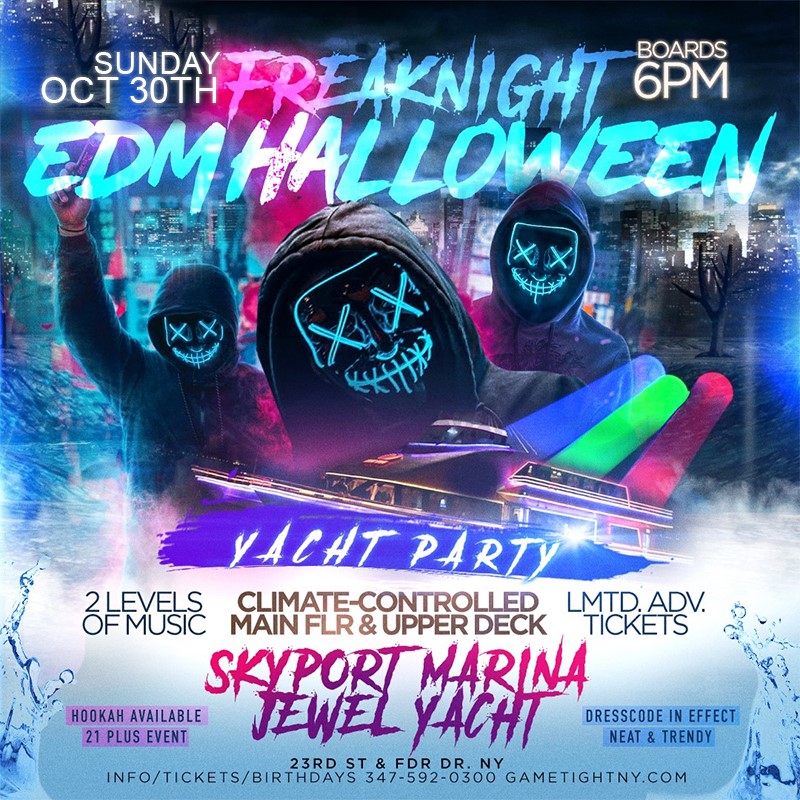Get Information and buy tickets to NYC Freaknight EDM Techno House Halloween Sunday Sunset Jewel Yacht Party NYC Freaknight EDM Techno House Halloween Sunday Sunset Jewel Yacht Party on GametightNY